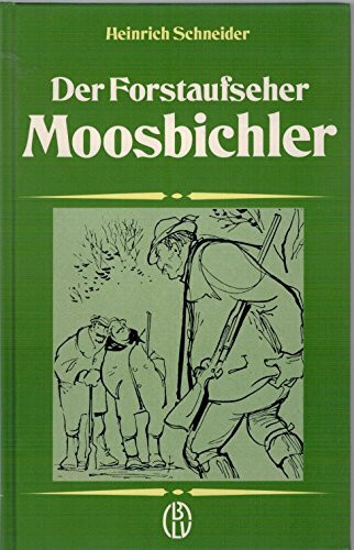 Der Forstaufseher Moosbichler
