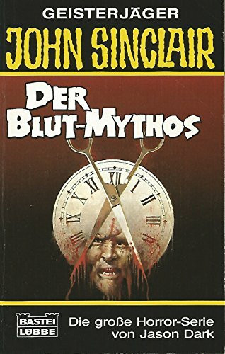 Der Blut-Mythos (John Sinclair. Bastei Lübbe Taschenbücher)