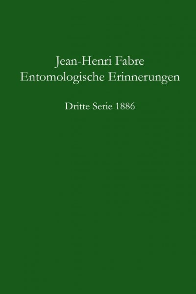 Entomologische Erinnerungen - 3.Serie 1886