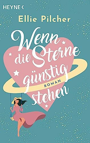 Wenn die Sterne günstig stehen: Roman