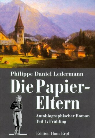 Die Papiereltern, 4 Bde., Bd.1, Frühling