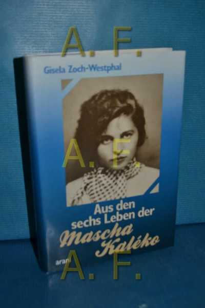 Aus den sechs Leben der Mascha Kaleko