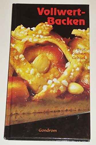 Vollwertbacken: Brot, Kuchen, Gebäck (Minikochbücher)