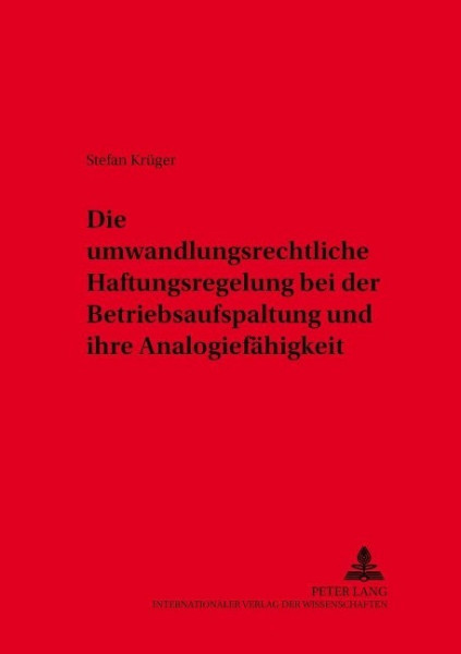 Die umwandlungsrechtliche Haftungsregelung bei der Betriebsaufspaltung und ihre Analogiefähigkeit