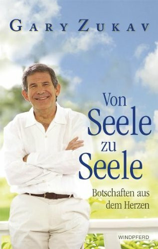 Von Seele zu Seele: Botschaften aus dem Herzen