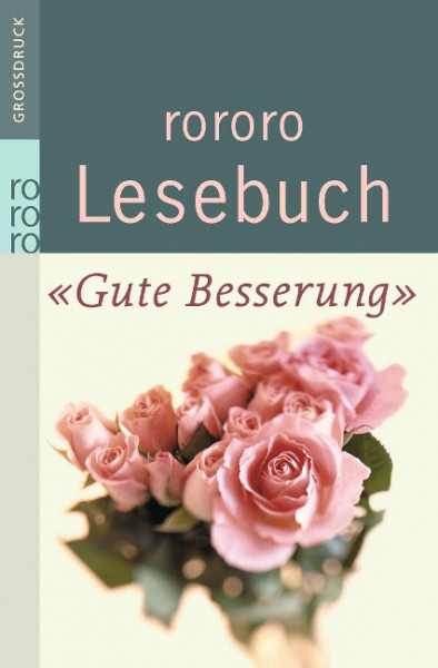 Rowohlt Lesebuch ' Gute Besserung'! Großdruck
