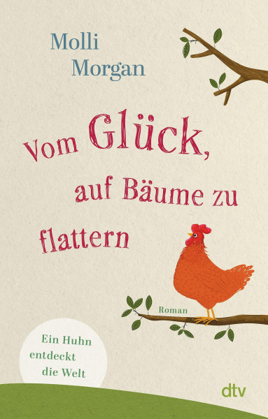Vom Glück, auf Bäume zu flattern: Ein Huhn entdeckt die Welt – Roman | Ein packender Abenteuerroman aus der Sicht eines entflohenen Huhns