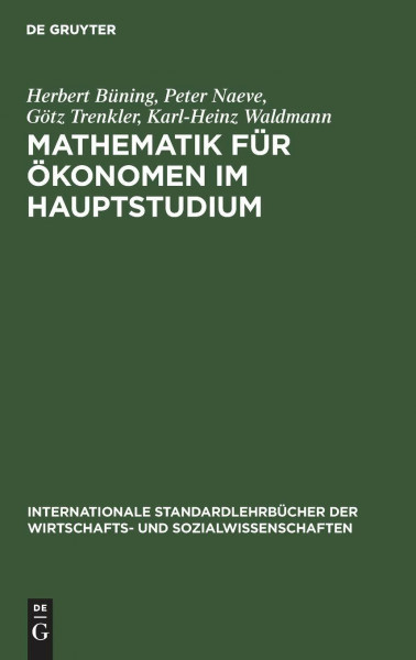 Mathematik für Ökonomen im Hauptstudium (Internationale Standardlehrbücher der Wirtschafts- und Sozialwissenschaften)