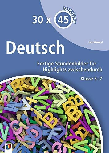 Deutsch: Fertige Stundenbilder für Highlights zwischendurch – Klasse 5-7 (30 x 45 Minuten)