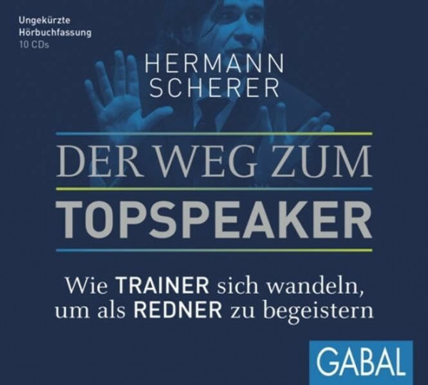 Der Weg zum Topspeaker: Wie Trainer sich wandeln, um als Redner zu begeistern (Dein Erfolg)