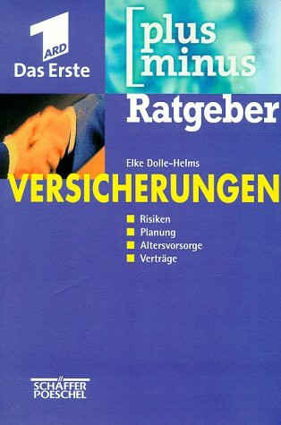 Versicherungen: Risiken, Planung, Altersvorsorge, Verträge