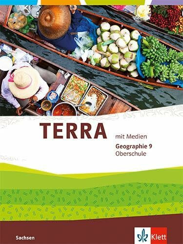 TERRA Geographie 9. Ausgabe Sachsen Oberschule: Schulbuch mit Medien Klasse 9 (TERRA Geographie. Ausgabe für Sachsen Oberschule ab 2019)