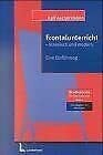 Frontalunterricht - klassisch und modern: Eine Einführung
