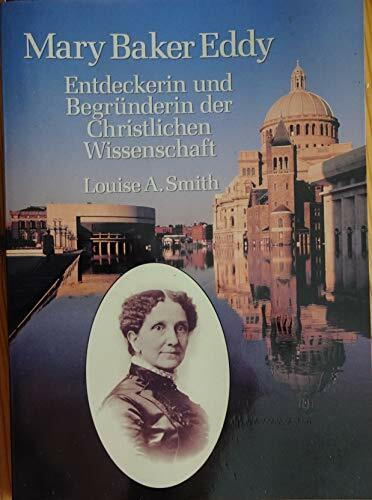 Mary Baker Eddy , Entdeckerin und Begründerin der christlichen Wissenschaft