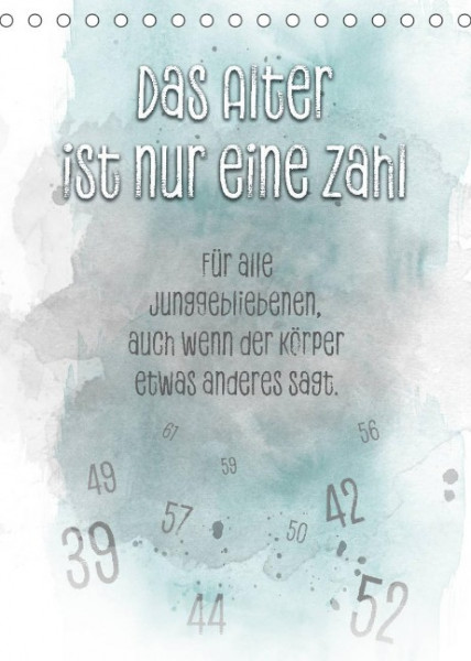 Das Alter ist nur eine Zahl (Tischkalender 2022 DIN A5 hoch)