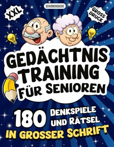 Gedächtnistraining für Senioren - Denkspiele und Rätsel in großer Schrift: Das perfekte Geschenk für Oma und Opa mit Wortsuchrätsel, Sudoku, Kreuzworträtsel und vielem mehr