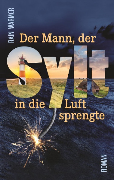 Der Mann, der Sylt in die Luft sprengte