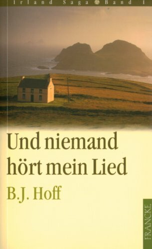 Und niemand hört mein Lied (Die Irland Saga)
