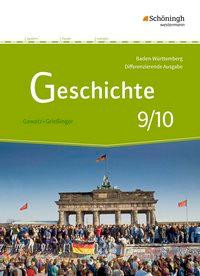Geschichte 9 10. Schülerband. Differenzierende Ausgabe für Realschulen und Gemeinschaftsschulen in Baden-Württemberg
