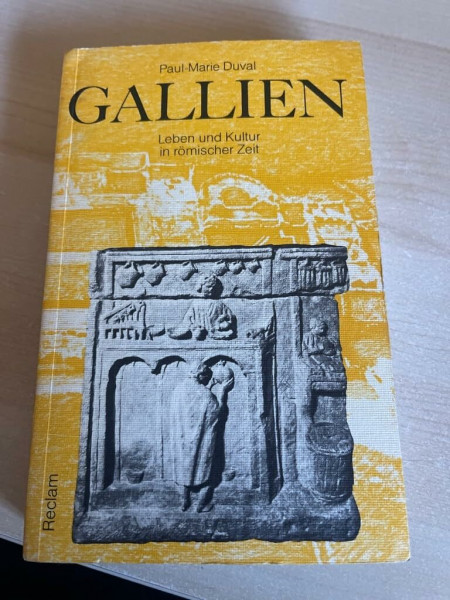 Gallien: Leben und Kultur in römischer Zeit