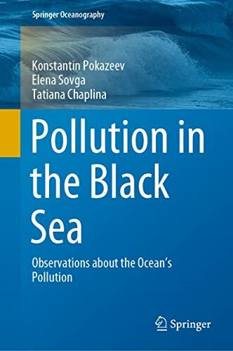 Pollution in the Black Sea: Observations about the Ocean's Pollution (Springer Oceanography)