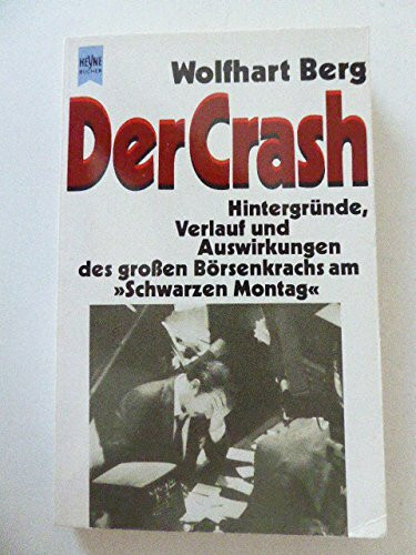 Der Crash. Hintergründe, Verlauf u. Auswirkungen d. grossen Börsenkrachs am "Schwarzen Montag"