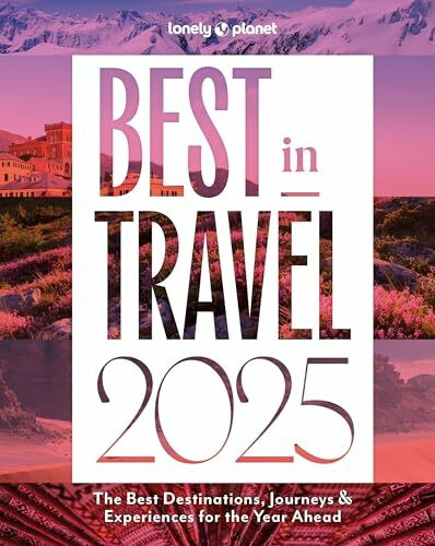 Lonely Planet Best in Travel 2025