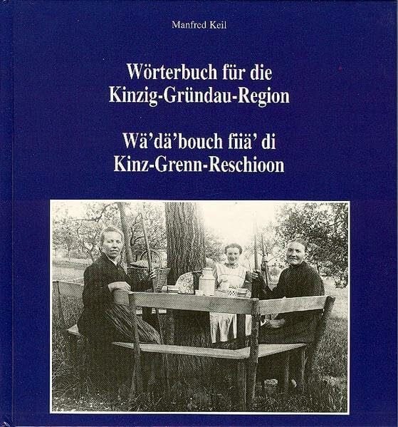Wörterbuch für die Kinzig-Gründau-Region /Wä dä'bouch fiiä'di Kinz-Grenn-Reschioon: Ein mundartliches Nachschlagewerk