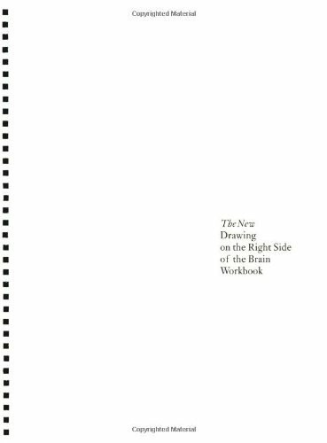 The New Drawing on the Right Side of the Brain Workbook: Guide Practice in the Five Basic Skills of Drawing