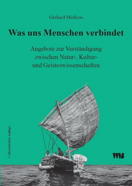 Was uns Menschen verbindet: Angebote zur Verständigung zwischen Natur-, Kultur- und Geisteswissenschaften