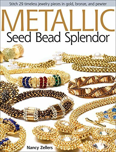 Metallic Seed Bead Splendor: Stitch 29 Timeless Jewelry Pieces in Gold, Bronze, and Pewter (American Poets Continuum (Paperback))