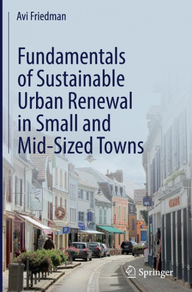 Fundamentals of Sustainable Urban Renewal in Small and Mid- Sized Cities