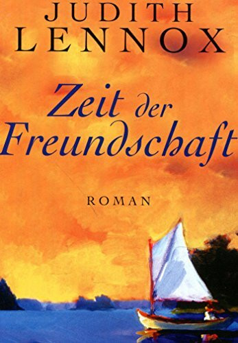 Zeit der Freundschaft: Roman