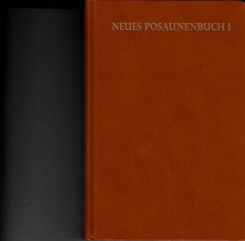 Neues Posaunenbuch I. Klassische Choralsätze Neues Posaunenbuch I. Klassische Choralsätze