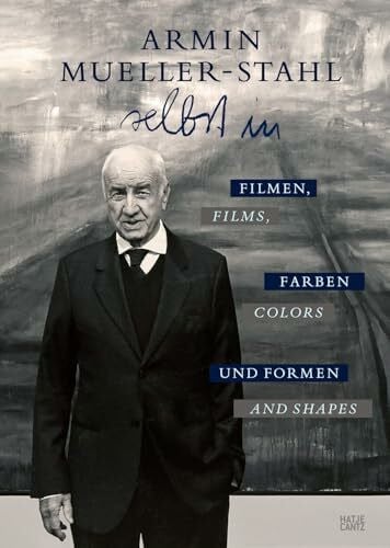 Armin Mueller-Stahl: Selbst in Filmen, Farben und Formen