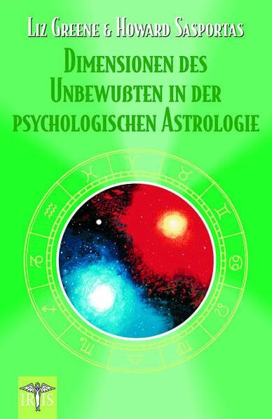 Dimensionen des Unbewußten in der Psychologischen Astrologie: Ein Kompendium der Psychologischen Astrologie