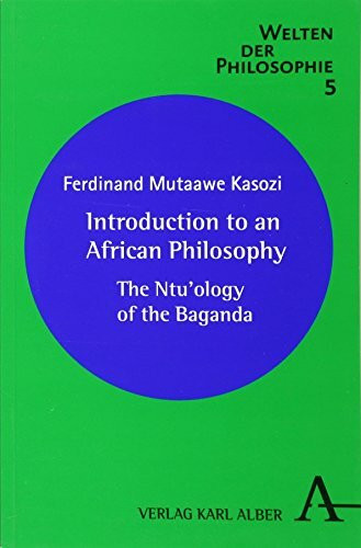 Introduction to an African Philosophy: The Ntu'ology of the Baganda