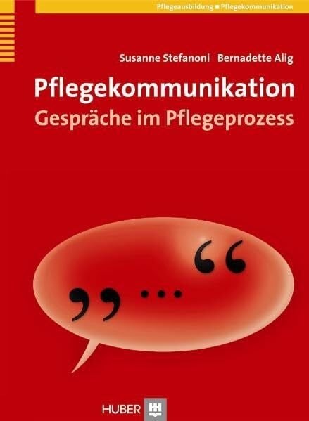 Pflegekommunikation: Gespräche im Pflegeprozess