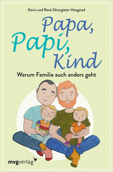Papa, Papi, Kind: Warum Familie auch anders geht