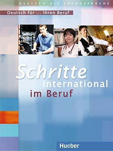 Schritte international im Beruf: Deutsch für ... Ihren Beruf.Deutsch als Fremdsprache / Übungsbuch