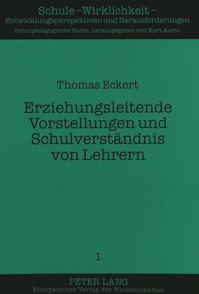 Erziehungsleitende Vorstellungen und Schulverständnis von Lehrern: Eine Studie zum pädagogischen Konsens in Lehrerkollegien von fünf Gymnasien: Eine ... und Herausforderungen, Band 1)
