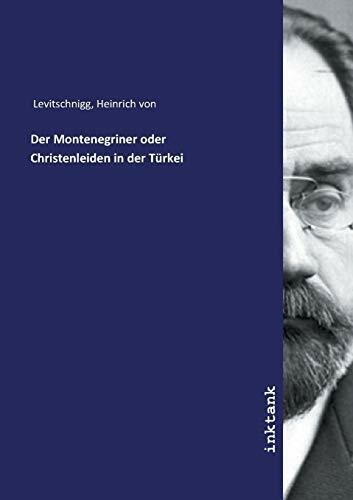 Der Montenegriner oder Christenleiden in der Türkei