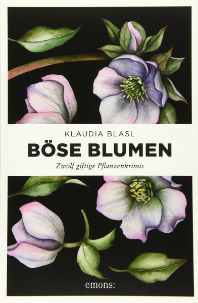 Böse Blumen: Zwölf giftige Pflanzenkrimis
