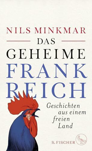 Das geheime Frankreich: Geschichten aus einem freien Land