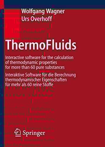 ThermoFluids: Interactive Software for the calculation of thermodynamic properties for more than 60 pure substances - Interaktive Software für die ... Eigenschaften für mehr als 60 reine Stoffe
