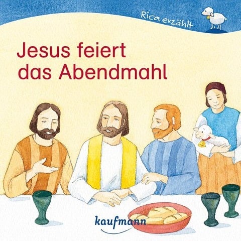 Jesus feiert das Abendmahl Jesus feiert das Abendmahl