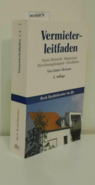 Vermieterleitfaden: Aktuelles Mietrecht. Mustertexte. Abrechnungsbeispiele. Checklisten (dtv Beck Rechtsberater)