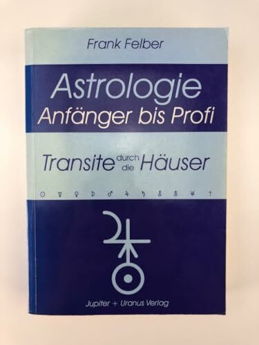Transite durch die Häuser (Astrologie Anfänger - Profi)