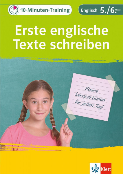 Klett 10-Minuten-Training Englisch Aufsatz Einfache Texte schreiben 5./6. Klasse: Kleine Lernportionen für jeden Tag