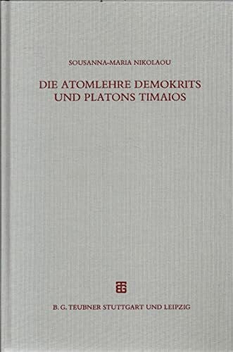Die Atomlehre Demokrits und Platons Timaios: Eine vergleichende Untersuchung (Beiträge zur Altertumskunde)